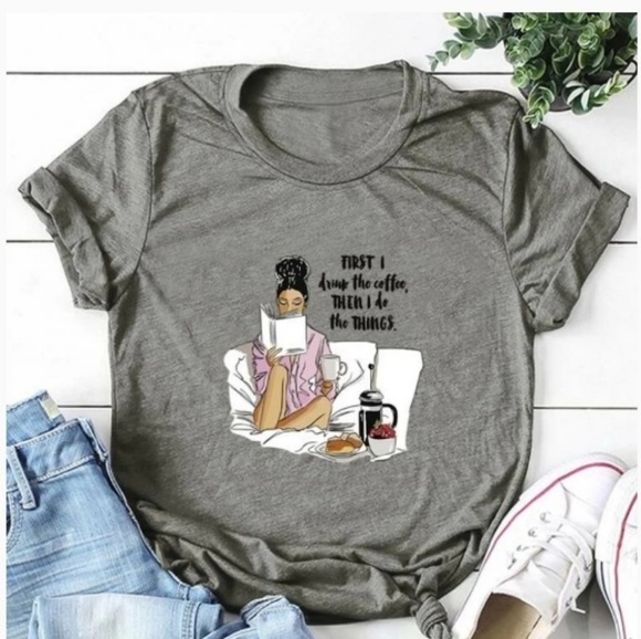 Coffee Girl First I Drink the Coffee Graphic Tee - Picture 3 of 3